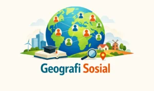 Definisi Geografi Sosial Menurut Para Ahli dan Relevansinya dalam Kehidupan Modern