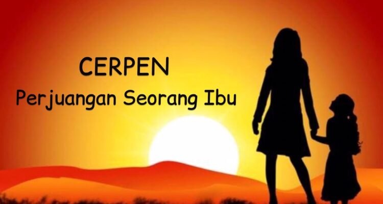 Cerpen Tentang Ibu, Kisah Hangat dari Dapur Kecil yang Selalu Menunggu Pulang