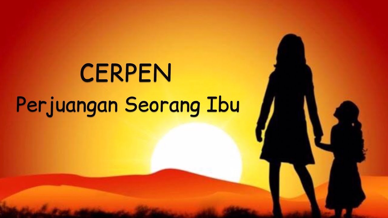 Cerpen Tentang Ibu, Kisah Hangat dari Dapur Kecil yang Selalu Menunggu Pulang